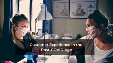 Customer Experience in the Post-COVID Age