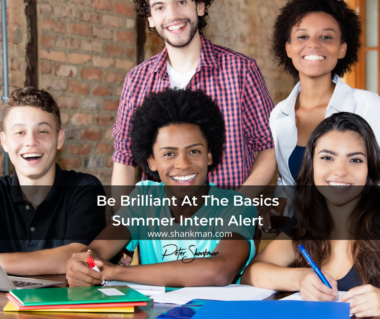Be Brilliant At The Basics- Summer Internships Alert